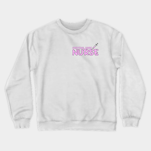 Critical Care Nurse Crewneck Sweatshirt by MedicineIsHard